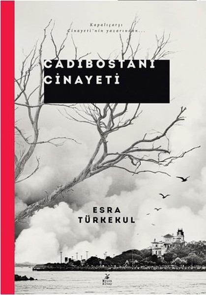 CADIBOSTANI CİNAYETİ - ESRA TÜRKEKUL